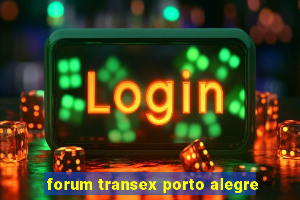 forum transex porto alegre